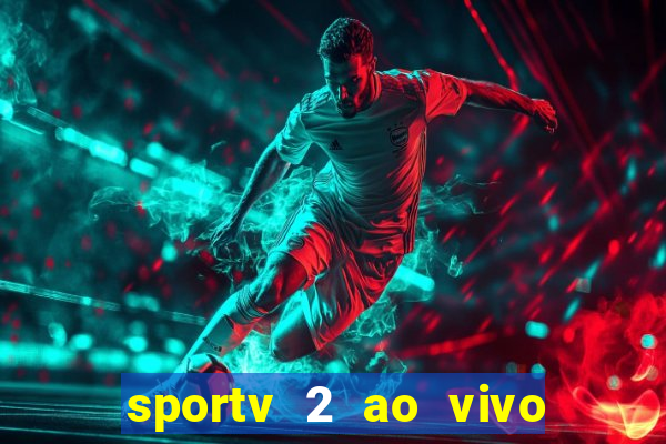sportv 2 ao vivo mega canais